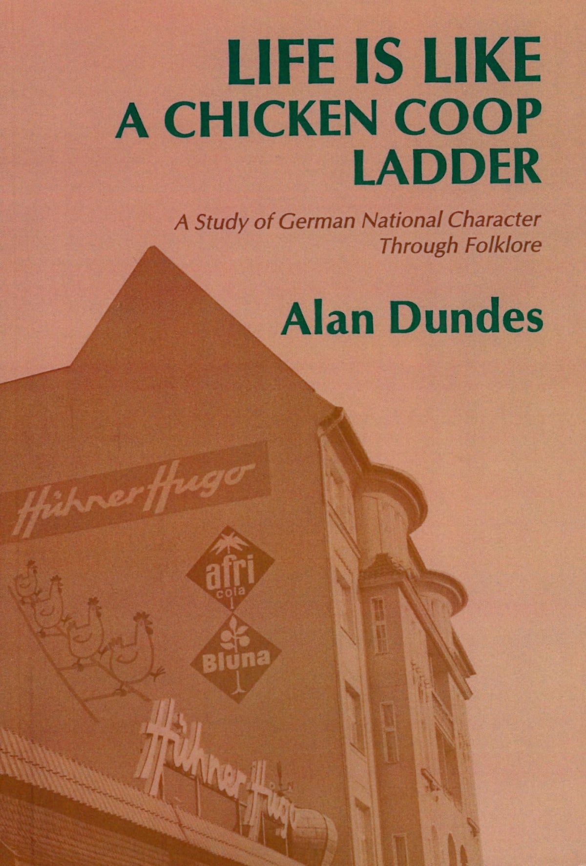 Life Is Like a Chicken Coop Ladder: A Study of German National Character Through Folklore (Great Lakes Books (Paperback))
