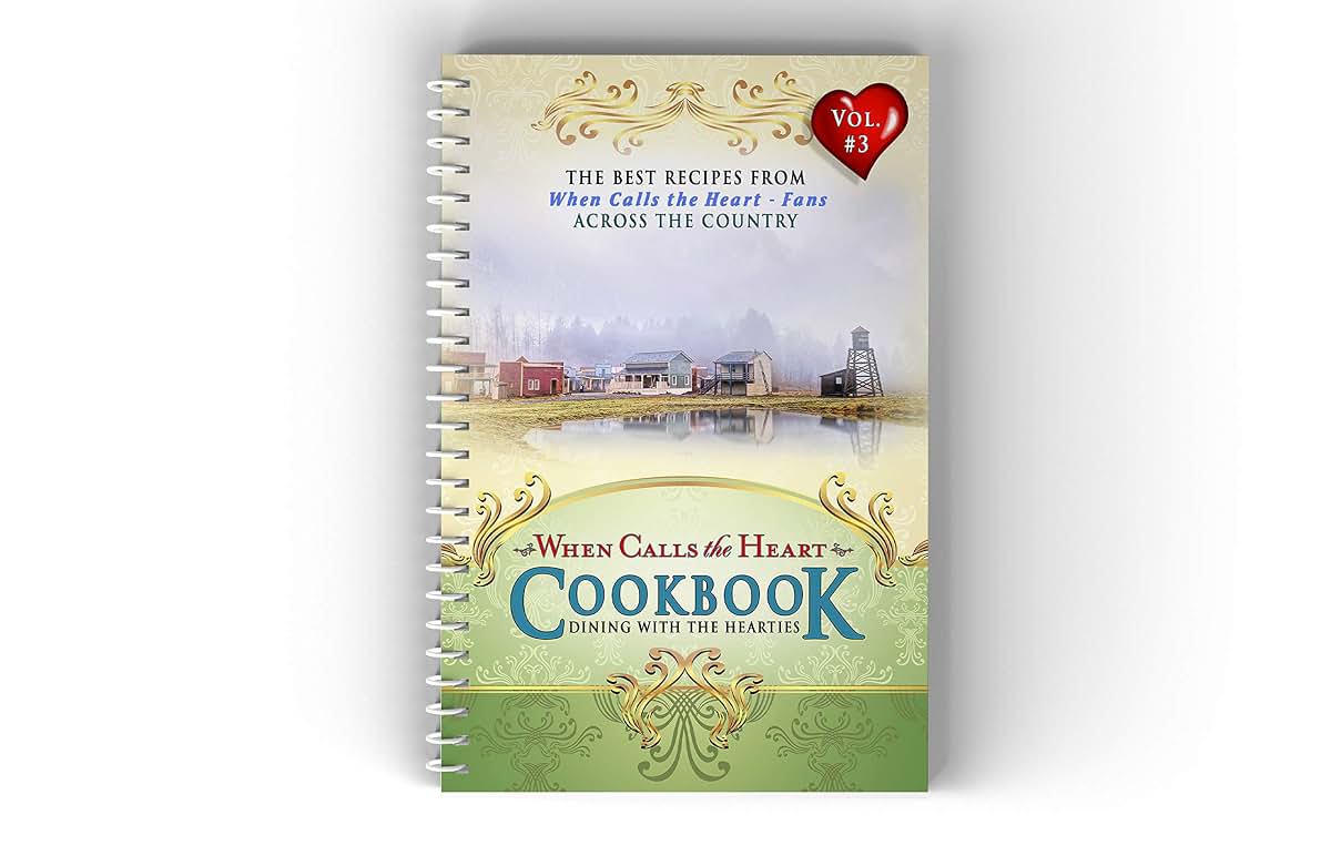 When Calls the Heart Cookbook: Dining with the Hearties