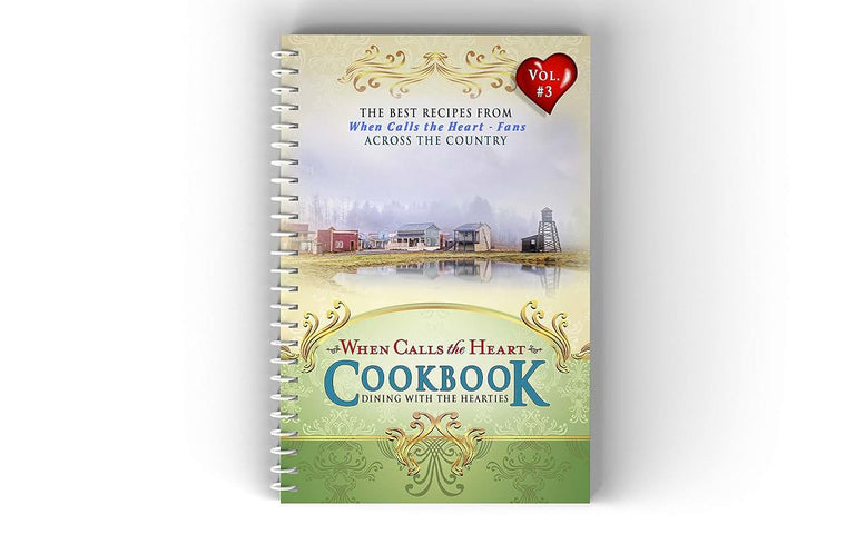 When Calls the Heart Cookbook: Dining with the Hearties