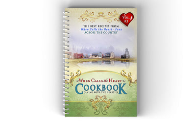 When Calls the Heart Cookbook: Dining with the Hearties