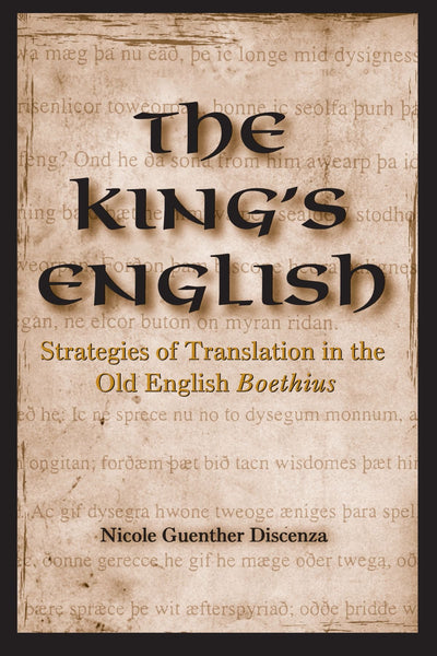 The King's English: Strategies of Translation in the Old English Boethius (Suny Medieval Studies)