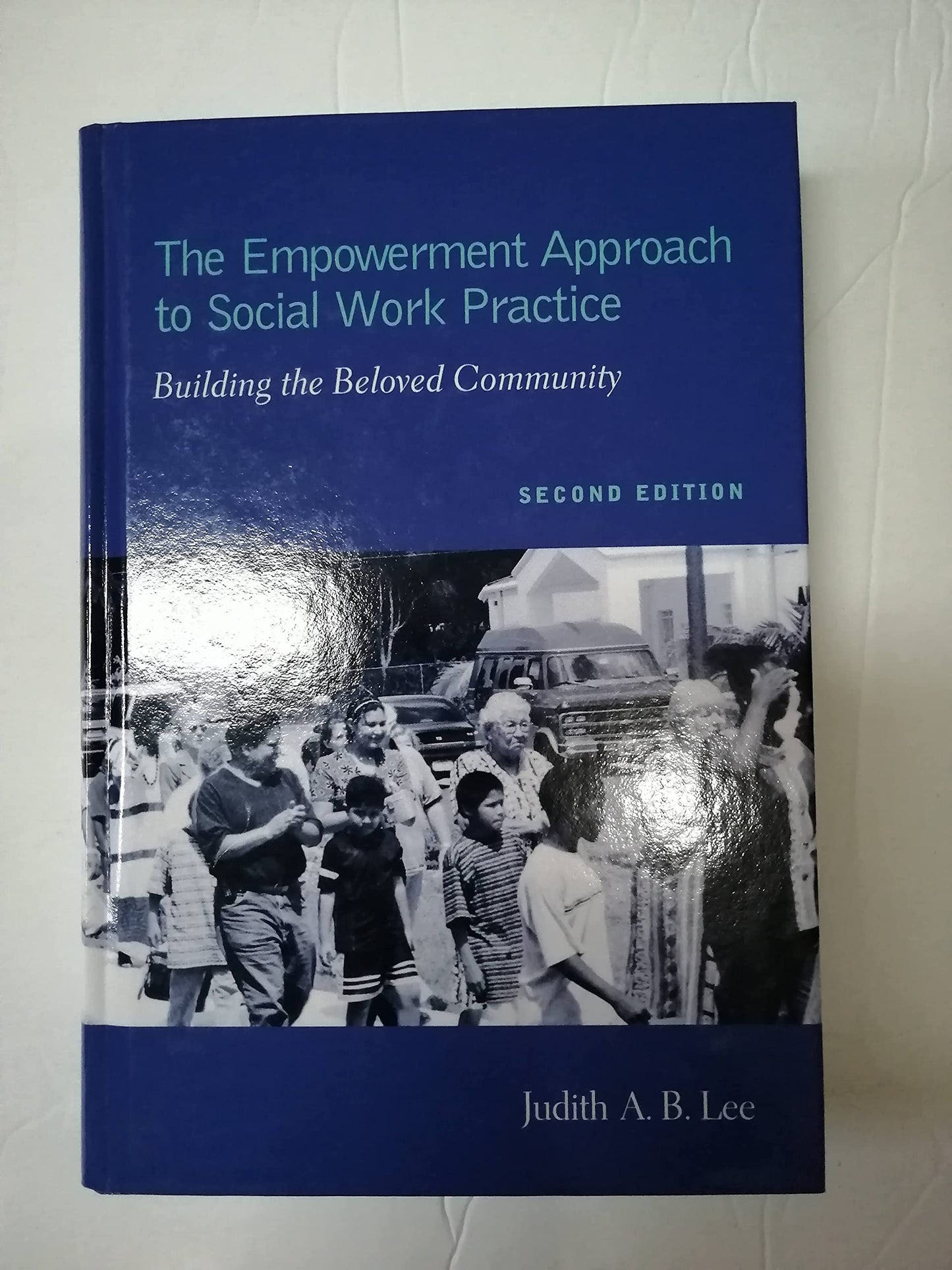 The Empowerment Approach to Social Work Practice by Lee, Jud