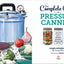 The Complete Guide to Pressure Canning: Everything You Need to Know to Can Meats, Vegetables, Meals in a Jar, and More