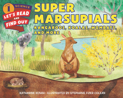 Super Marsupials: Kangaroos, Koalas, Wombats, and More (Let's-Read-and-Find-Out Science 1)