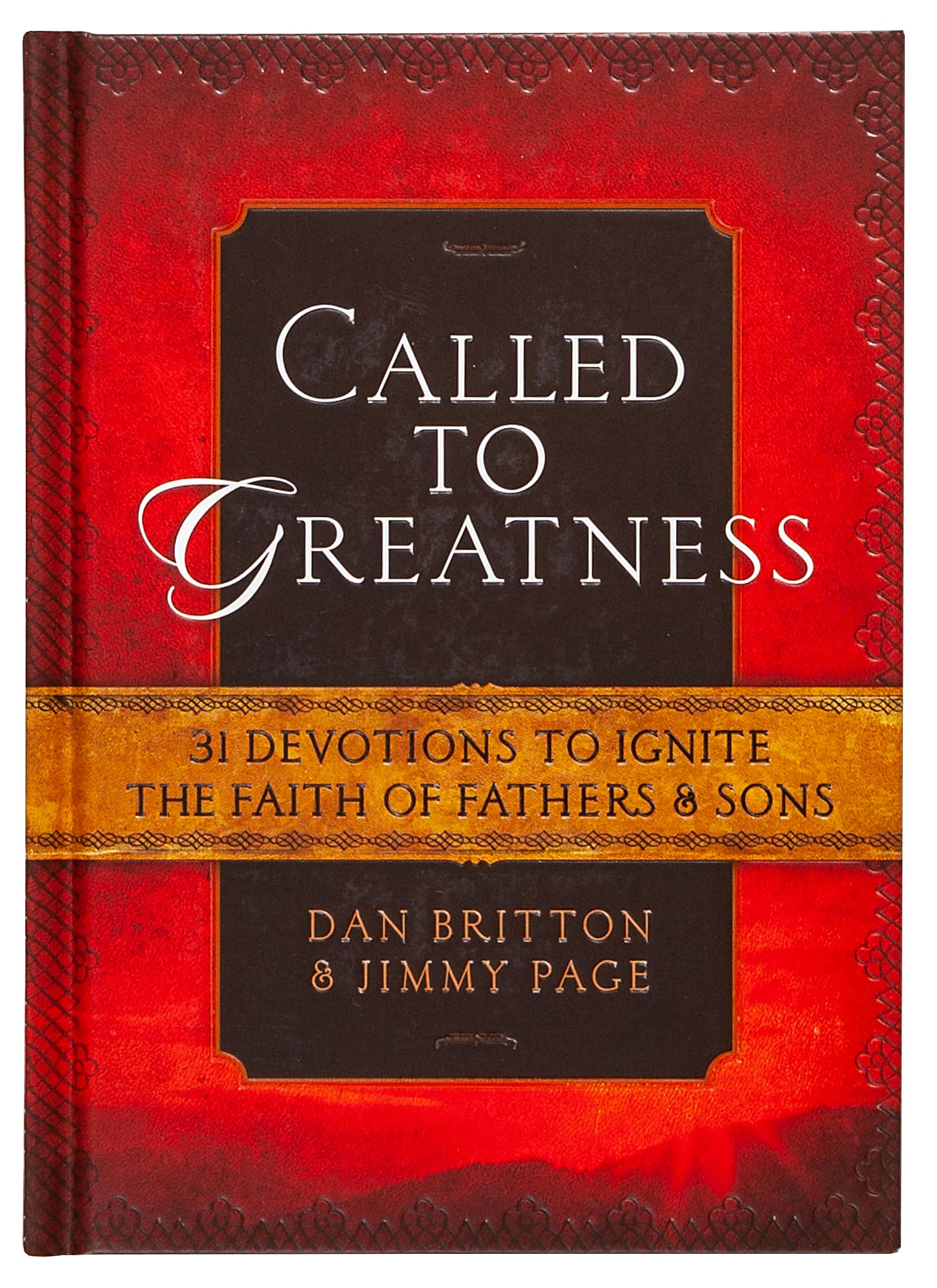 Called to Greatness: 31 Devotions to Ignite the Faith of Fathers & Sons (Hardcover) - Devotional Book for Men, Religious Gift for Graduations, Birthdays, Fathers Day, and More