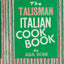 The Talisman Italian Cookbook by Ada Boni