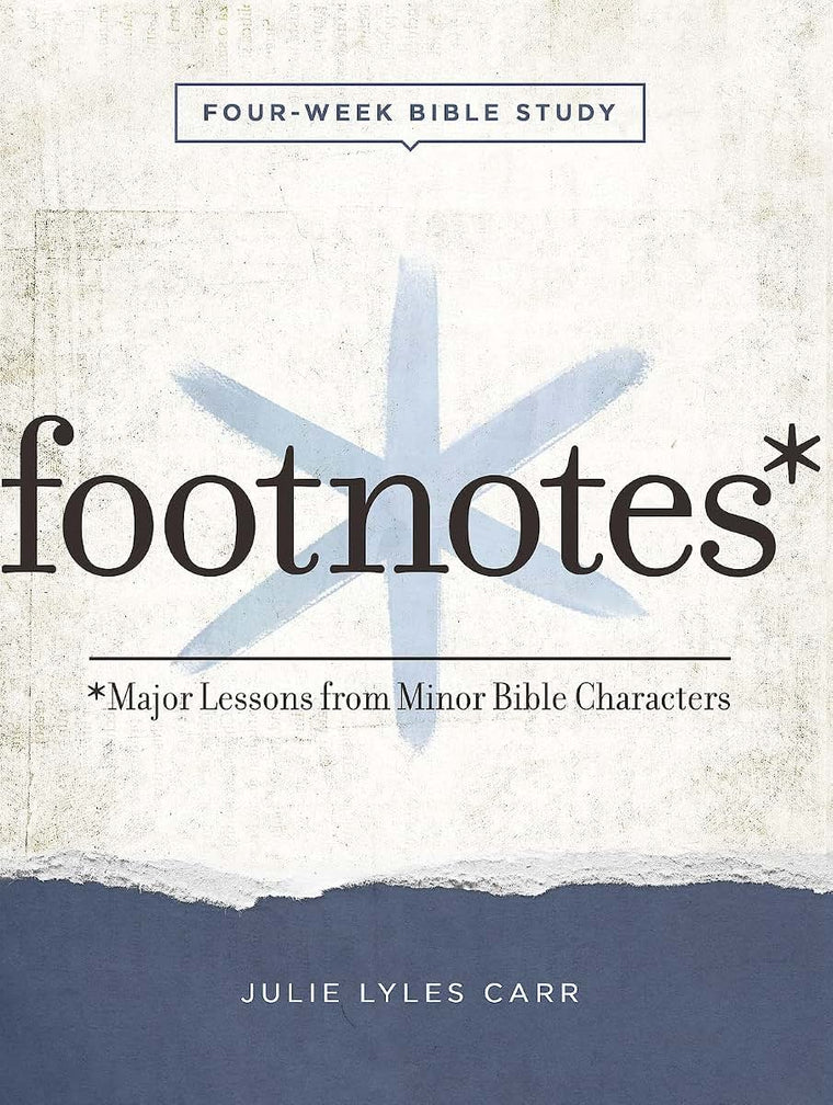 Footnotes - Women's Bible Study Participant Workbook with Leader Helps: Major Lessons from Minor Bible Characters