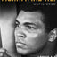 Muhammad Ali Unfiltered: Rare, Iconic, and Officially Authorized Photos of the Greatest