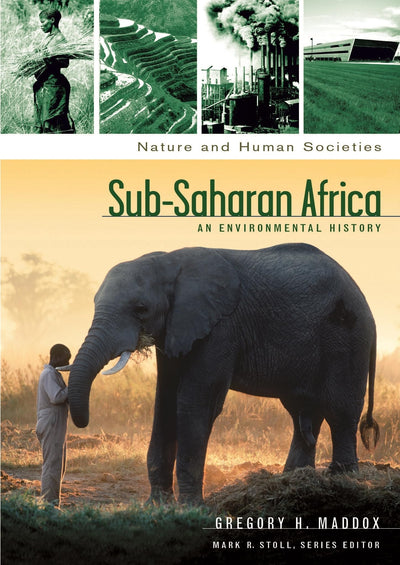 Sub-Saharan Africa: An Environmental History (Nature and Human Societies)