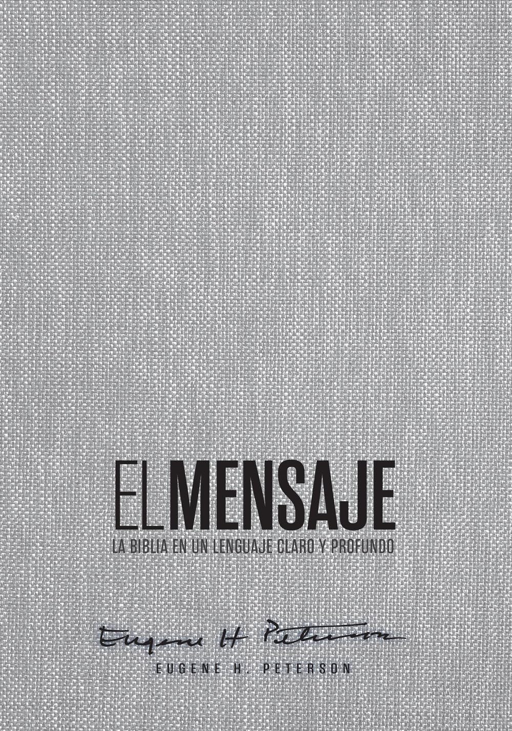 Biblia El Mensaje (Tapa dura, Gris Tela): La Biblia en un lenguaje claro y profundo (The Message) (Spanish Edition)