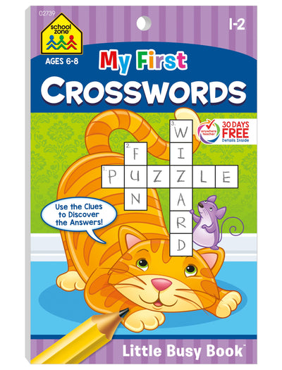 School Zone My First Crosswords Workbook: 48 Pages, 1st Grade, 2nd Grade, Activity Pad, Word Puzzles, Word Search, Vocabulary, Spelling, Ages 6 to 8 (Little Busy Book Series)