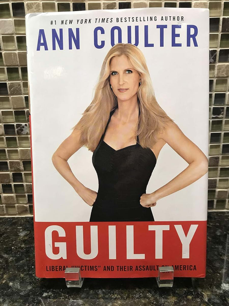Guilty: Liberal "Victims" and Their Assault on America