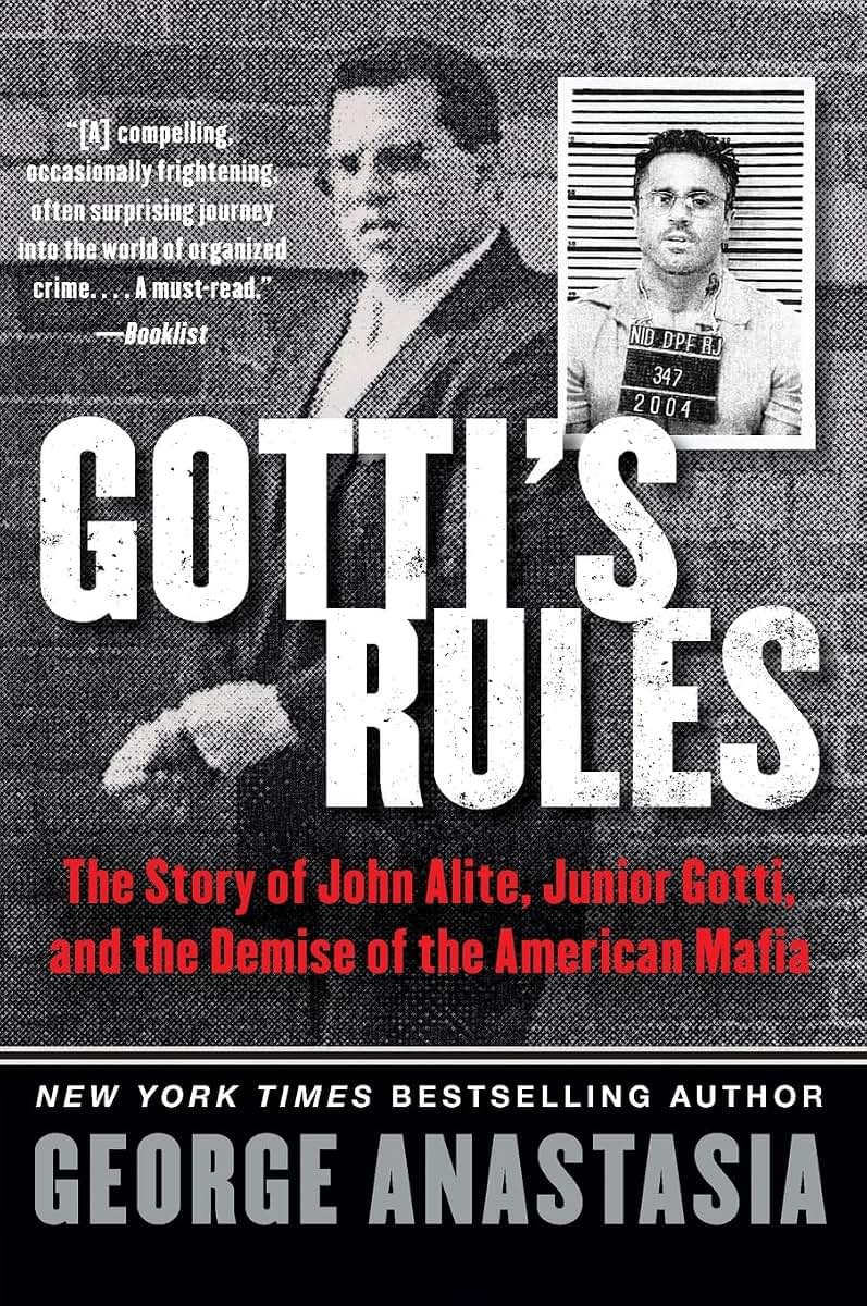 Gotti's Rules: The Story of John Alite, Junior Gotti, and the Demise of the American Mafia