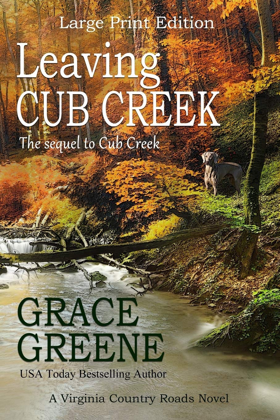 Leaving Cub Creek (Large Print): A Virginia Country Roads Novel (Grace Greene's Large Print Books)