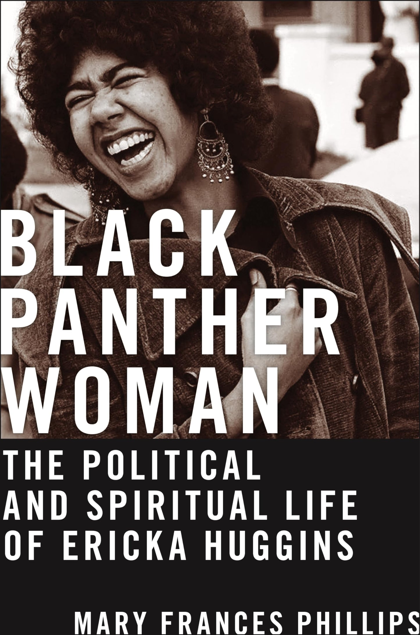 Black Panther Woman: The Political and Spiritual Life of Ericka Huggins (Black Power)