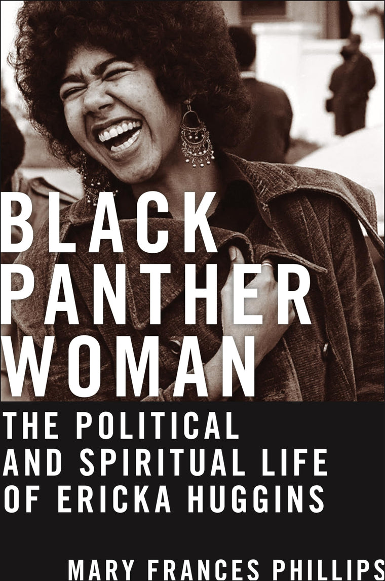 Black Panther Woman: The Political and Spiritual Life of Ericka Huggins (Black Power)