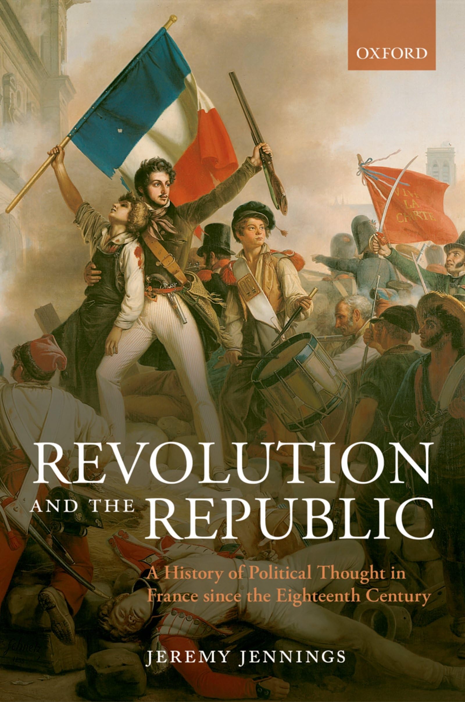 Revolution and the Republic: A History of Political Thought in France since the Eighteenth Century