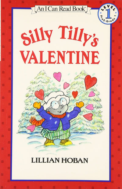 Silly Tilly's Valentine: A Charming Level 1 Reader About a Special Day for Kids (Ages 4-8)-Perfect for Valentine's Day Fun (I Can Read Level 1)