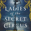 The Ladies of the Secret Circus