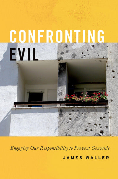 Confronting Evil: Engaging Our Responsibility to Prevent Gen