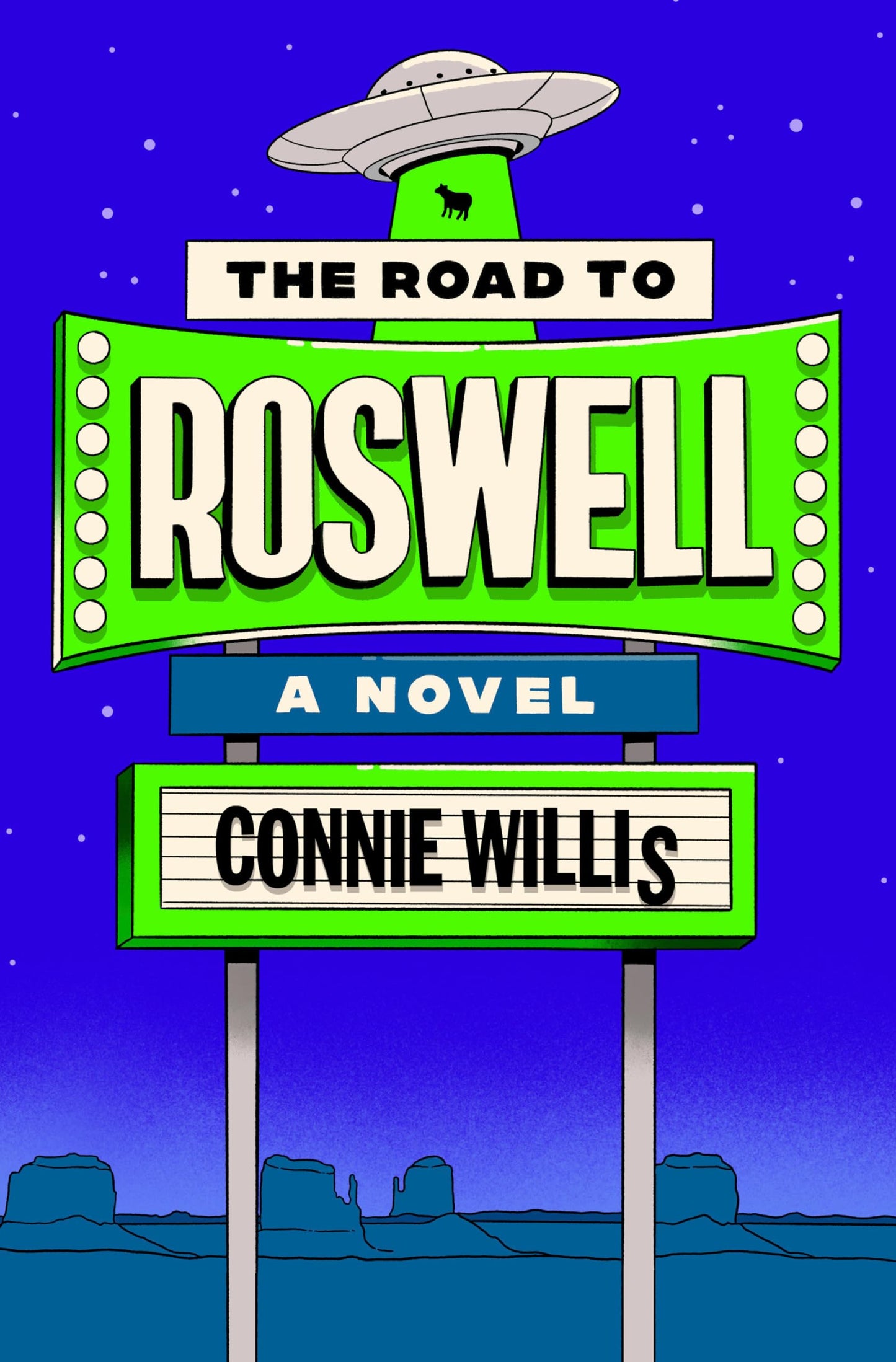 The Road to Roswell: A Novel by Connie Willis