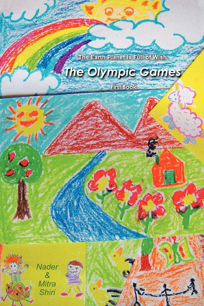 The Earth Planet is Full of Wish: The Olympic Games (First Book) (The Earth Planet Is Full of Wish, 1)