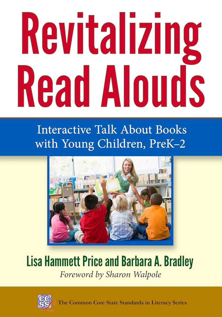 Revitalizing Read Alouds: Interactive Talk About Books with Young Children, PreK-2 (Common Core State Standards in Literacy Series)