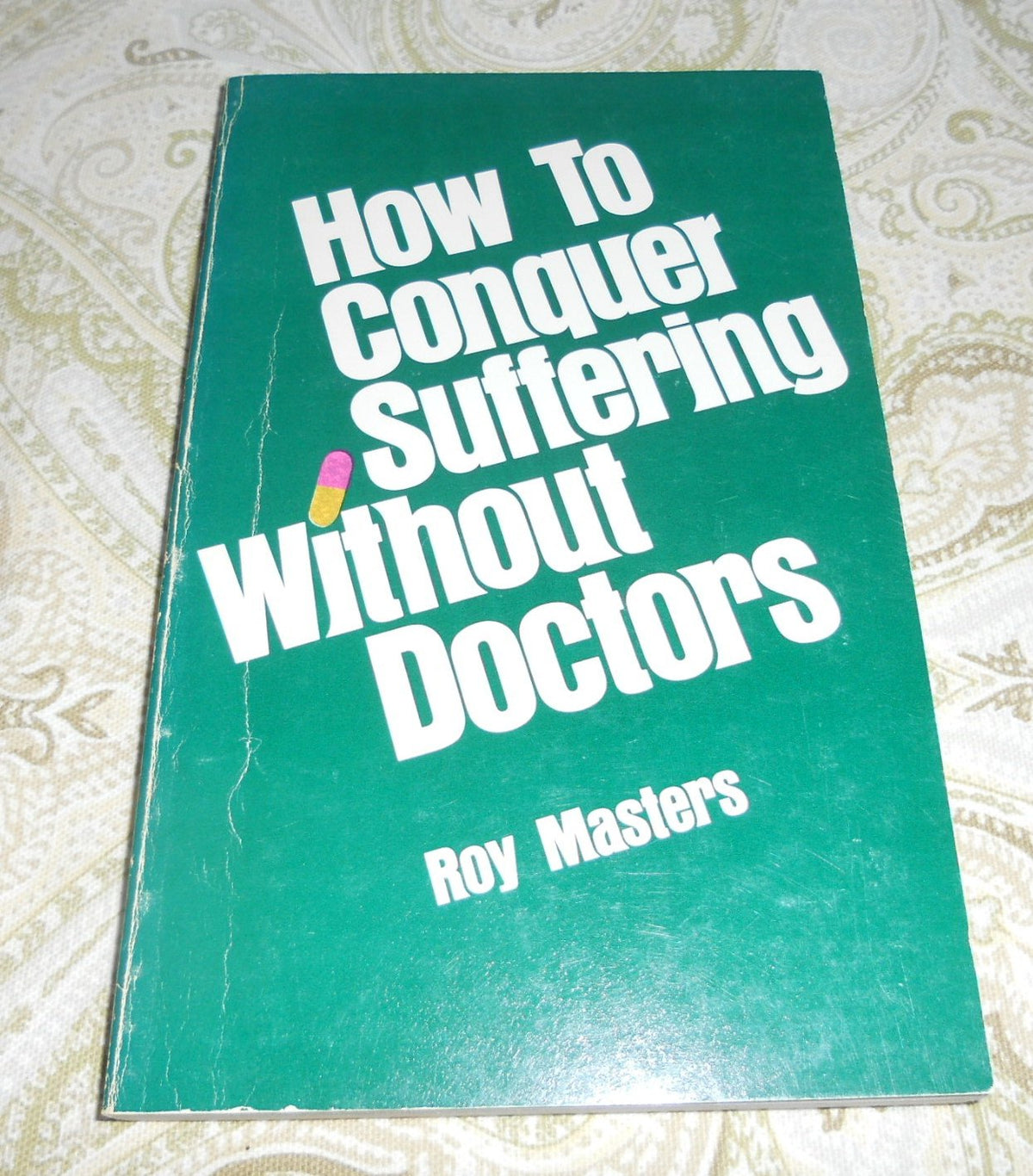 How to Conquer Suffering Without Doctors