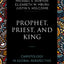 Prophet, Priest, and King: Christology in Global Perspective (Theology Together)