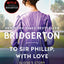 To Sir Phillip, With Love: Bridgerton: Eloise's Story