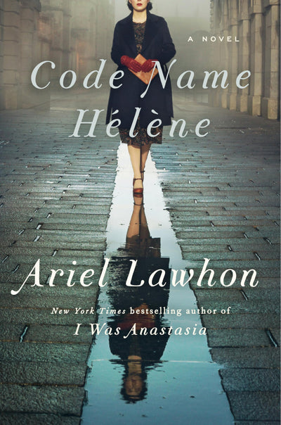 Code Name H?l?ne: A Novel by Lawhon, Ariel