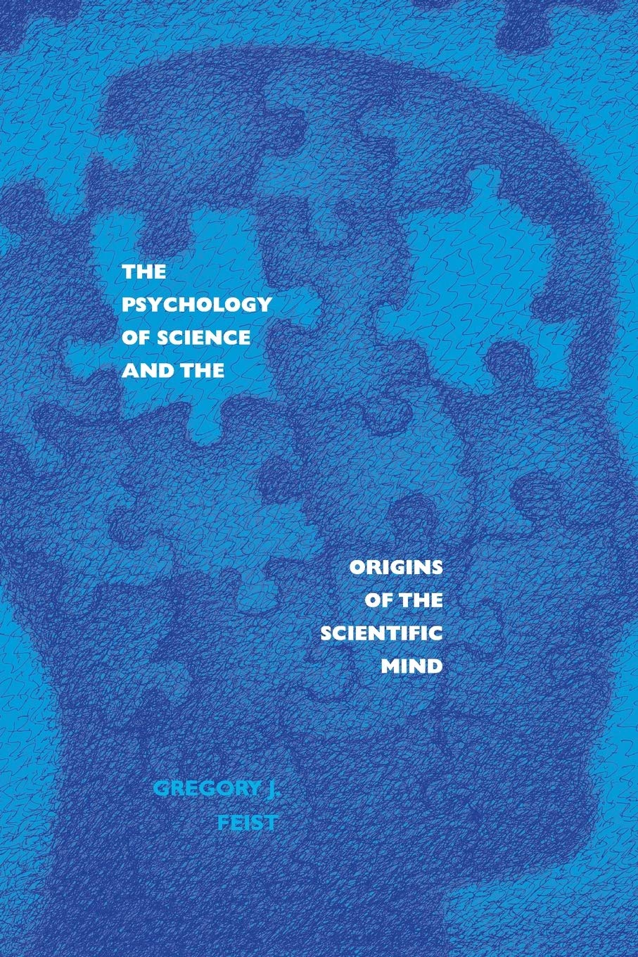 The Psychology of Science and the Origins of the Scientific Mind