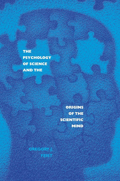 The Psychology of Science and the Origins of the Scientific Mind