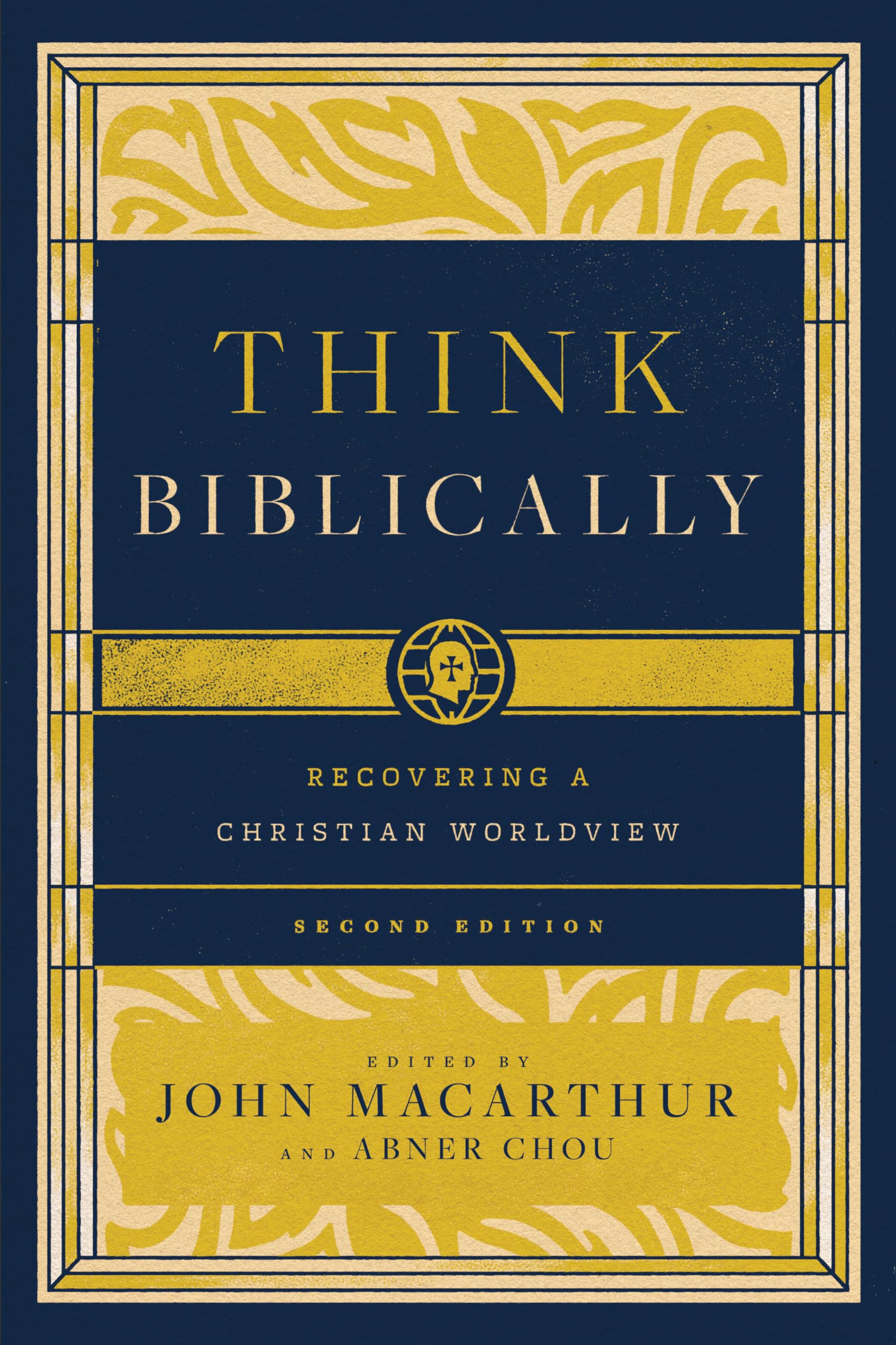 Think Biblically: Recovering a Christian Worldview (2nd Edition)