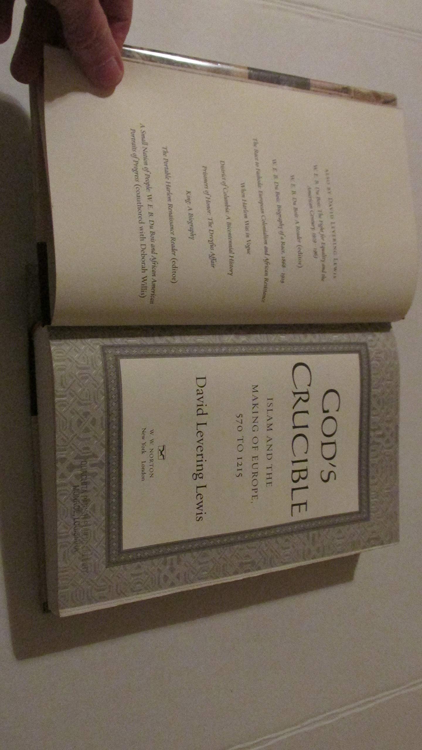 God's Crucible: Islam and the Making of Europe, 570-1215 by