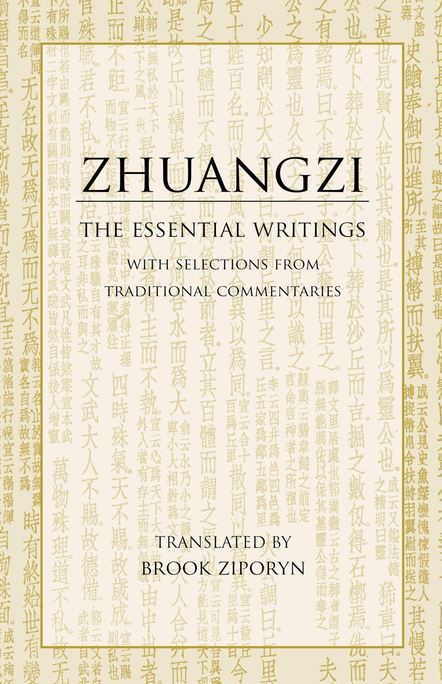 Zhuangzi: The Essential Writings: With Selections from Traditional Commentaries (Hackett Classics)