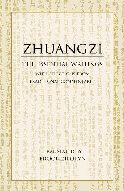 Zhuangzi: The Essential Writings: With Selections from Traditional Commentaries (Hackett Classics)