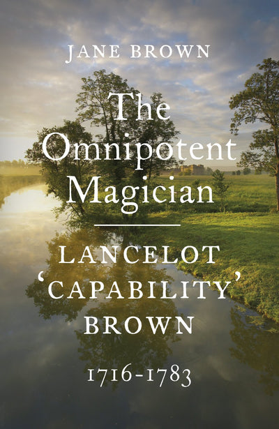 The Omnipotent Magician: Lancelot 'Capability' Brown: 17161783
