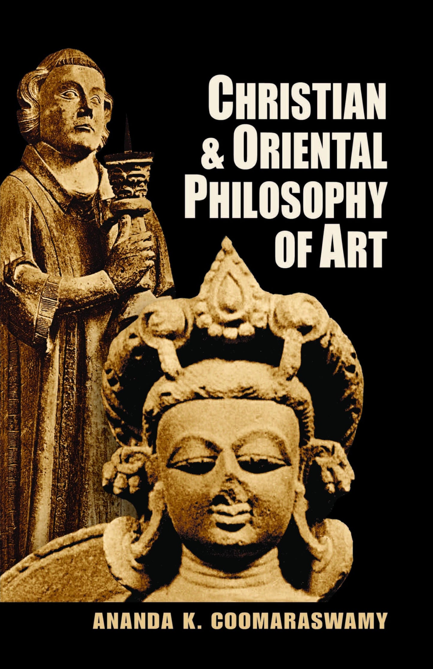Christian and Oriental Philosophy of Art by Coomaraswamy, An