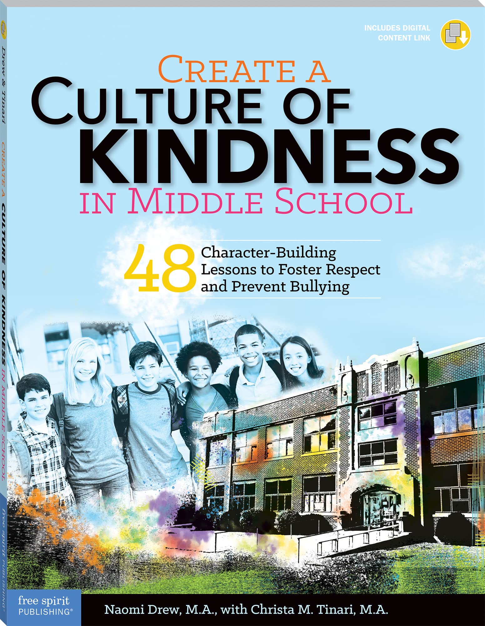 Create a Culture of Kindness in Middle School: 48 Character-Building Lessons to Foster Respect and Prevent Bullying (Free Spirit Professional)