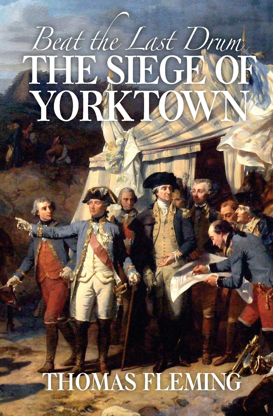 Beat the Last Drum: The Siege of Yorktown