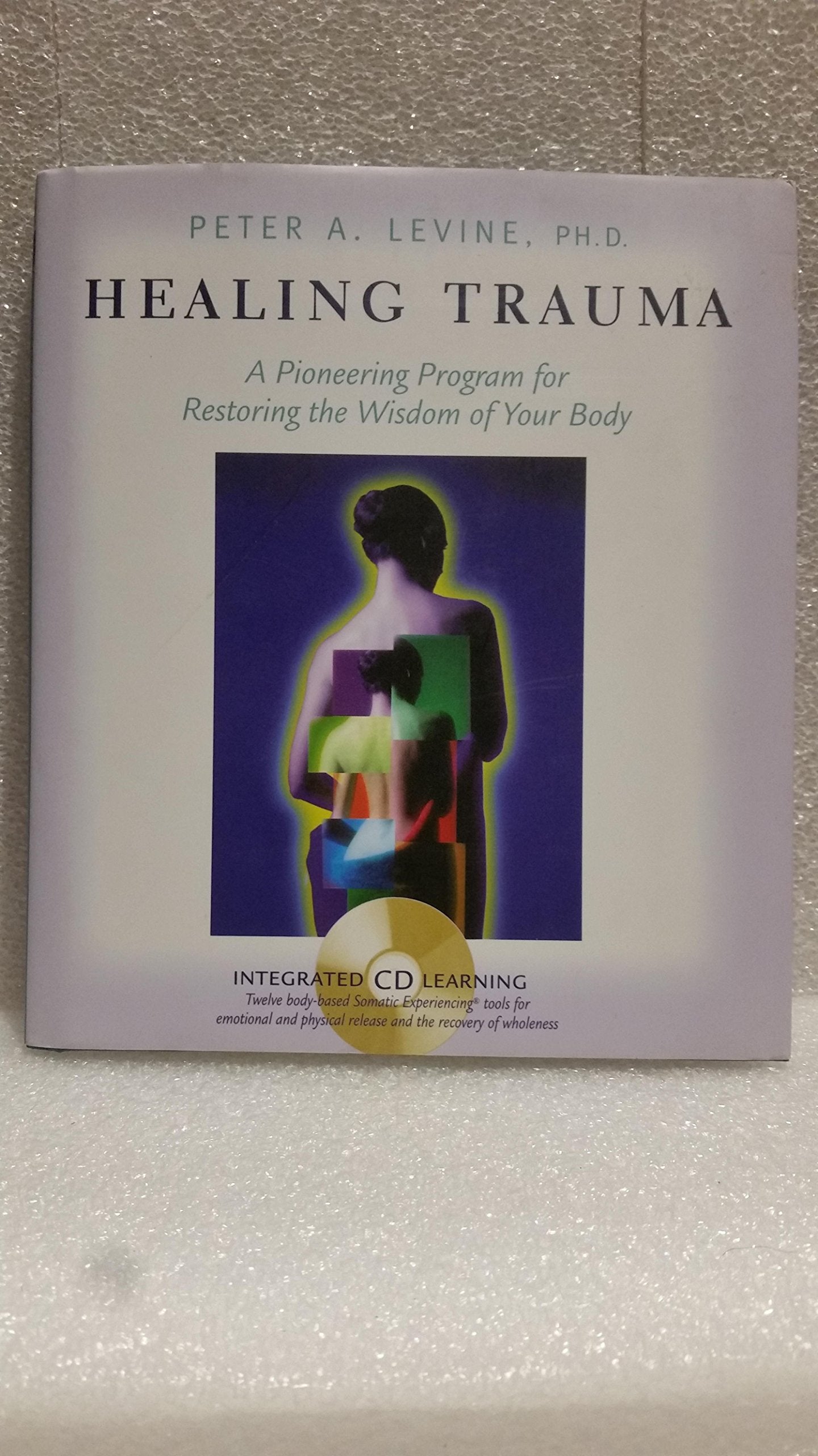 Healing Trauma: A Pioneering Program for Restoring the Wisdo