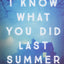I Know What You Did Last Summer