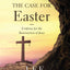 The Case for Easter Bible Study Guide: Investigating the Evidence for the Resurrection
