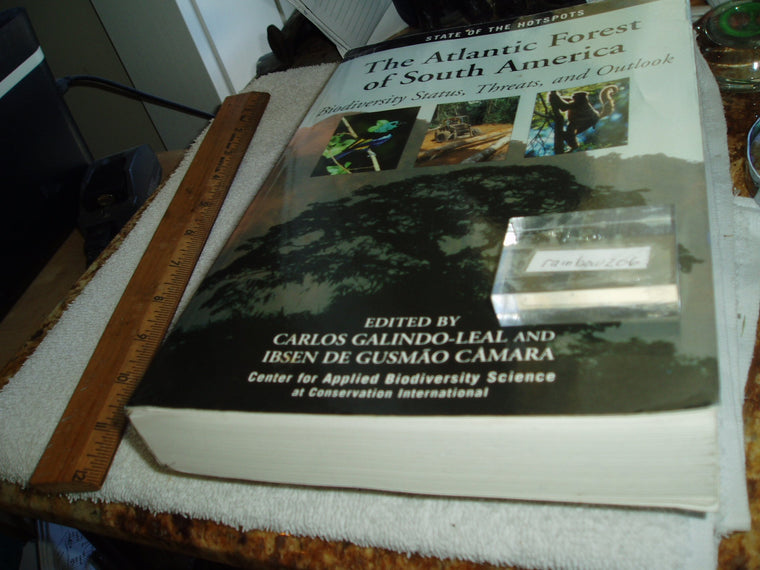 The Atlantic Forest of South America: Biodiversity Status, Threats, and Outlook (Volume 1) (State of the Hotspots)