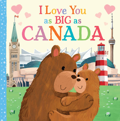 I Love You as Big as Canada: A Canada Bedtime Book for Babies and Toddlers