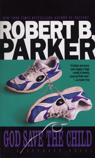 God Save the Child (Spenser) by Parker, Robert B.