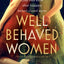 Well Behaved Women: A sweeping and emotional historical fiction novel set in the Golden Age of Hollywood