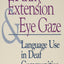 Pinky Extension and Eye Gaze: Language Use in Deaf Communities (Volume 4) (Sociolinguistics in Deaf Communities)
