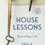 House Lessons: Renovating a Life